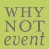WHY NOT EVENTS